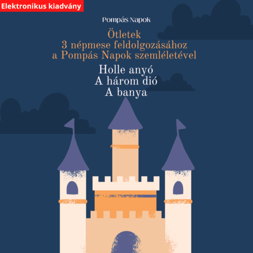 Öltetek 3 népmese-foglalkozáshoz - Holle anyó – A három dió – A banya