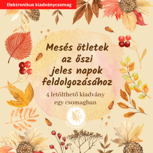 Mesés ötletek az őszi jeles napok feldolgozásához