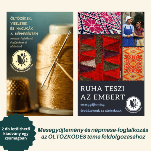 Mesegyűjtemény és népmese-foglalkozás az Öltözködés téma feldolgozásához​